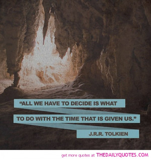 what-to-do-with-time-given-us-jrr-tolkien-quotes-sayings-pictures.jpg