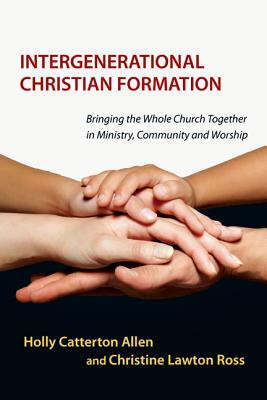 Intergenerational-Christian-Formation-Allen-Holly-9780830839810.jpg
