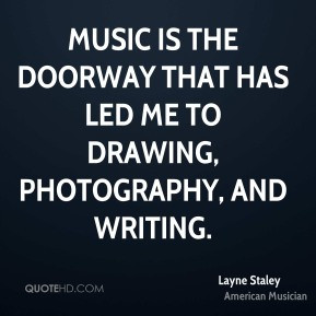 Layne Staley - Music is the doorway that has led me to drawing ...