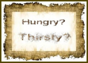 Hungry? Thirsty?