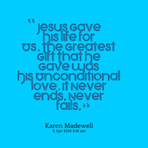 Quotes Picture: jesus gave his life for us the greatest gift that he ...