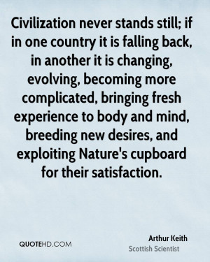 Civilization never stands still; if in one country it is falling back ...