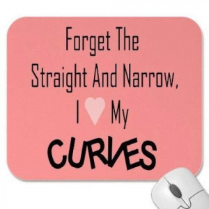 my CURVES! :)