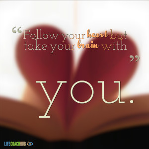quotes about following your heart your heart ut take your heart quotes