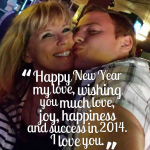 Quotes Picture: happy new year my love, wishing you much love, joy ...