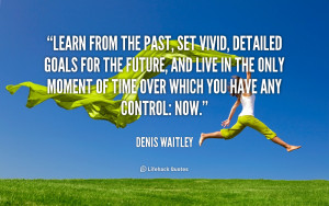 Learning From the Past http://quotes.lifehack.org/quote/denis-waitley ...