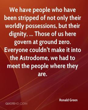 ... ground zero. Everyone couldn't make it into the Astrodome, we had to