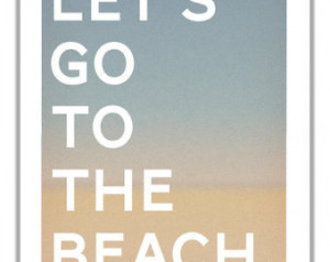 Beach Art - Let's Go To The Beach Typographic Print. Serene Getaway ...