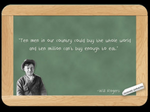 Will Rogers... on Wealth Disparity