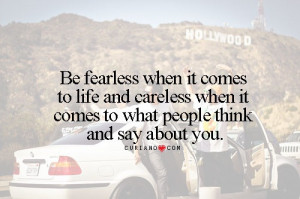 Be fearless | Quotes