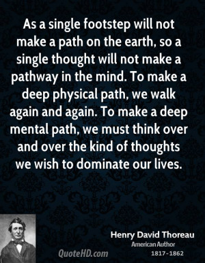 ... path, we walk again and again. To make a deep mental path, we must