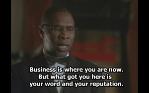 Business is where you are now. But what got you here is your word and ...