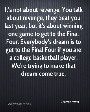 Corey Brewer - It's not about revenge. You talk about revenge, they ...
