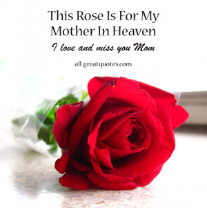 My Mother In Heaven. I love and miss you Mom – FREE In Loving Memory ...