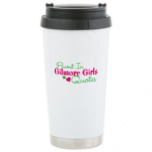 ... > Awesome Mugs > Fluent In Gilmore Girls Quotes Ceramic Travel Mug
