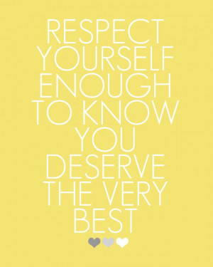 Number one on my list of things to achieve. respect yourself quotes ...