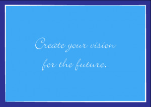 Create your own vision for the future