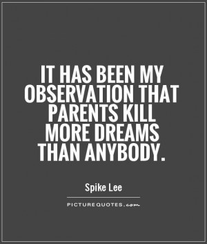 Dreams Quotes Parents Quotes Spike Lee Quotes