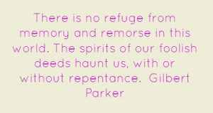 There is no refuge from memory and remorse in this...