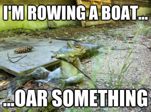 rowing a boat... ...Oar something - I'm rowing a boat... ...Oar ...