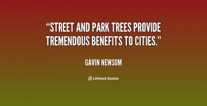Street and park trees provide tremendous benefits to cities.”