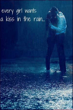 every, girl, wants, a, kiss, in, the, rain, quotes, about, lovers