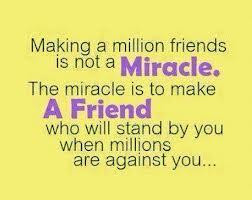 Making a million friends is not a miracle, the miracle is to make a ...