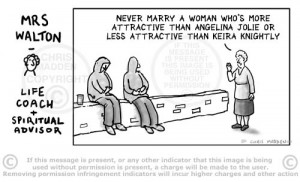 Wise sayings cartoon. Never marry a woman prettier than …