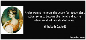 ... and adviser when his absolute rule shall cease. - Elizabeth Gaskell