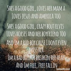 girl, loves her mama. Loves Jesus, and America too. Shes a good girl ...