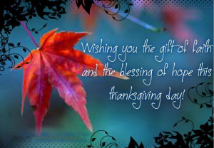 ... You The Gift Of Faith And The Blessing Of Hope This Thanksgiving Day