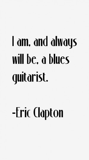 am and always will be a blues guitarist