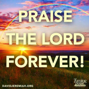 Praise the Lord...