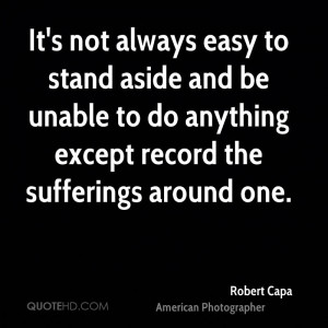 It's not always easy to stand aside and be unable to do anything ...