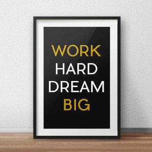 Work Hard Dream Big, Black Yellow, Motivational Quote, Inspirational ...
