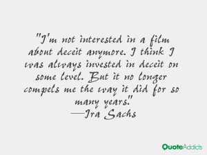 ... longer compels me the way it did for so many years.” — Ira Sachs