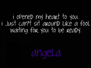 my heart to you. i just can’t sit around like a fool waiting for you ...
