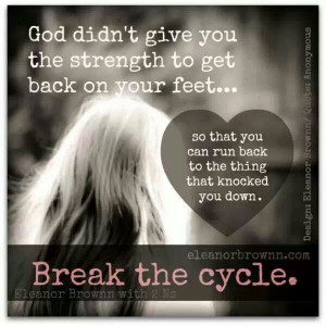 Break the cycle!