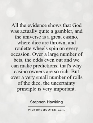All the evidence shows that God was actually quite a gambler, and the ...