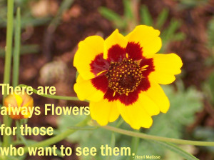 ... Are Always Flowers For Those Who Want To See Them. - Flower Quote