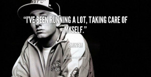 quote-Eminem-ive-been-running-a-lot-taking-care-166956_1.png