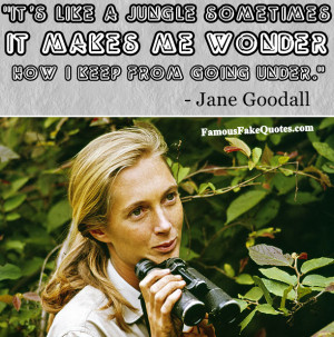 Famous Fake Quotes - Jane Goodall