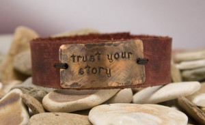 ... Cuff bracelet, trust your story, custom made, inspirational sayings