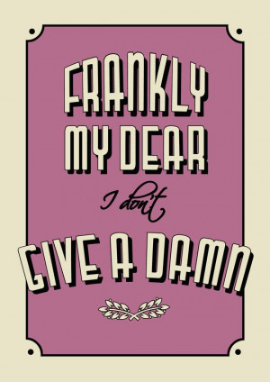 Frankly My Dear I Don't Give a Damn... movie by FizzyLemonadeUK
