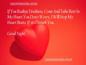 If You Realize Tiredness Come And Take Rest In My Heart You Dont Worry ...