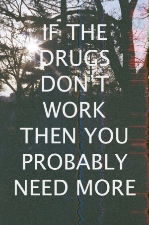 Love, and other drugs.