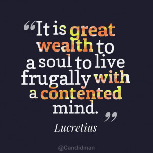 ... frugally with a contented mind # quotes by # lucretius via candidman