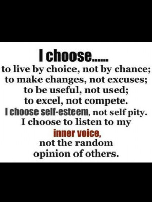 choose what I do and where I go .... No one else!