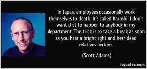 In Japan, employees occasionally work themselves to death. It's called ...