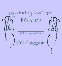Funny Child Support Sayings